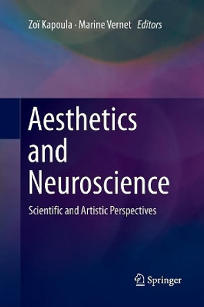 Aesthetics and Neuroscience: Scientific and Artistic Perspectives by Zoi Kapoula 9783319834733