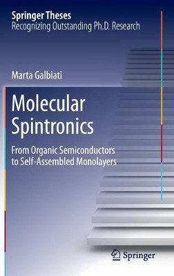 Molecular Spintronics: From Organic Semiconductors to Self-Assembled Monolayers by Marta Galbiati 9783319226101
