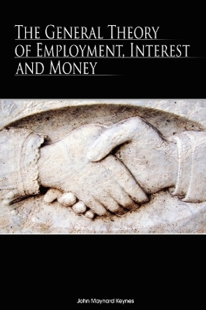 The General Theory of Employment, Interest, and Money by John Maynard Keynes 9789650060268