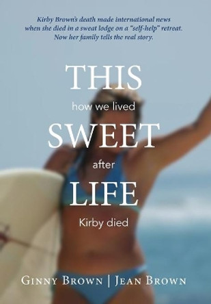 This Sweet Life by Ginny Brown 9781735358505