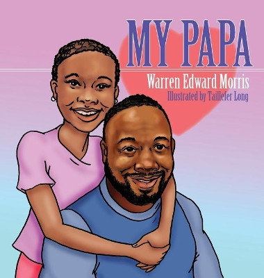 My Papa by Warren Edward Morris 9781736617045