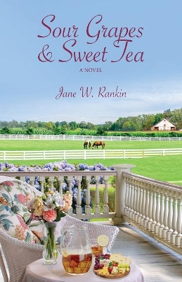 Sour Grapes and Sweet Tea by Jane W Rankin 9781732995840