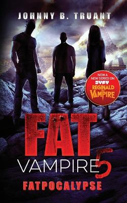 Fat Vampire 5: Fatpocalypse by Johnny B Truant 9781964578057