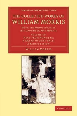 The Collected Works of William Morris: With Introductions by his Daughter May Morris by William Morris 9781108051309