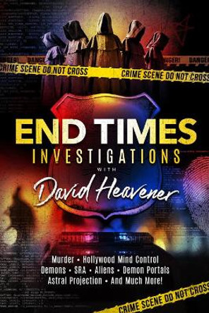 End-Times Investigations with David Heavener by David Heavener 9781948014496