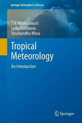 Tropical Meteorology: An Introduction by T. N. Krishnamurti 9781489998132