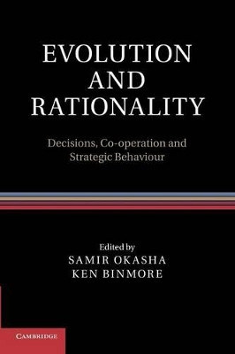 Evolution and Rationality: Decisions, Co-operation and Strategic Behaviour by Samir Okasha 9781107416840