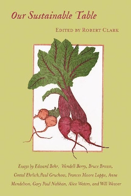 Our Sustainable Table: Essays by Robert Clark 9781619027893