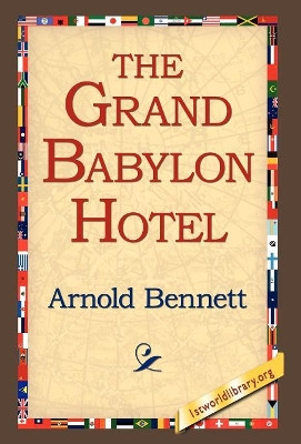 The Grand Babylon Hotel by Arnold Bennett 9781421803043