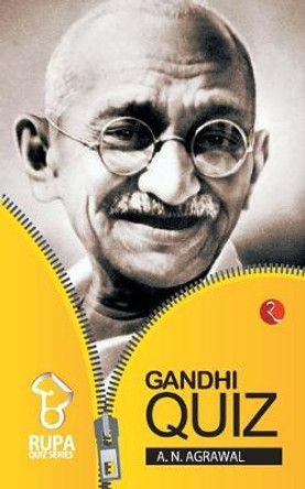 The Rupa Book of Gandhi Quiz by A.N. Agarwal