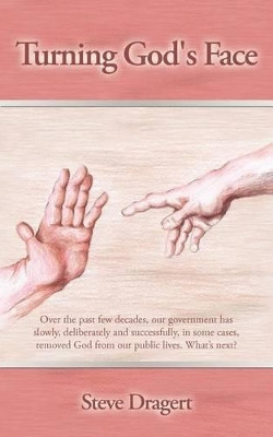 Turning God's Face by Steve Dragert 9781449749118