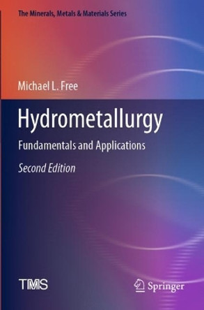 Hydrometallurgy: Fundamentals and Applications by Michael L. Free 9783030880897