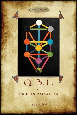 Q.B.L. or, the Bride's Reception (Aziloth Books) by Frater Achad 9781909735392