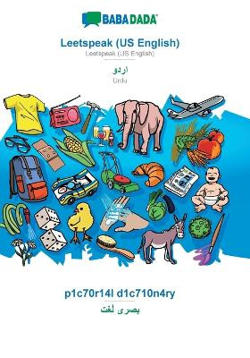 BABADADA, Leetspeak (US English) - Urdu (in arabic script), p1c70r14l d1c710n4ry - visual dictionary (in arabic script): Leetspeak (US English) - Urdu (in arabic script), visual dictionary by Babadada Gmbh 9783751136754