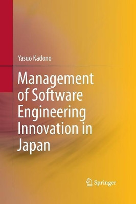 Management of Software Engineering Innovation in Japan by Yasuo Kadono 9784431562948