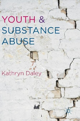 Youth and Substance Abuse by Kathryn Daley 9783319336749