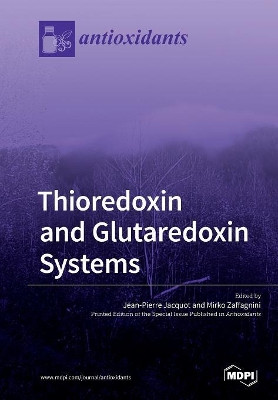 Thioredoxin and Glutaredoxin Systems by Jean-Pierre Jacquot 9783038978367