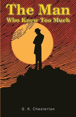The Man Who Knew Too Much by Gilbert K Chesterton 9789355220899