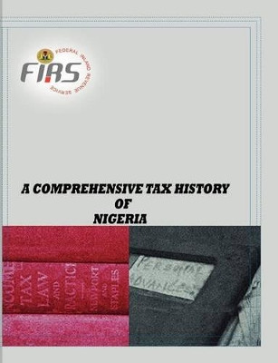 A Comprehensive Tax History of Nigeria by Nigeria Federal Inland Service 9789784877640