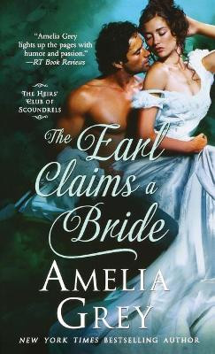The Earl Claims a Bride by Amelia Grey 9781250218629