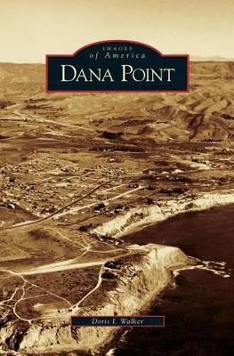 Dana Point by Doris I Walker 9781531628918