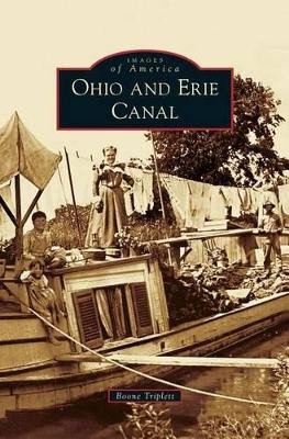 Ohio and Erie Canal by Boone Triplett 9781531669997