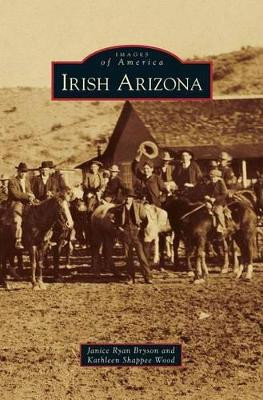 Irish Arizona by Janice Ryan Bryson 9781531636074