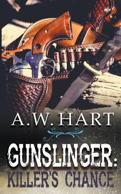Gunslinger: Killer's Chance by A W Hart 9781641197588