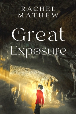 The Great Exposure by Rachel M Mathew 9781951188757
