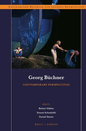 Georg Buchner: Contemporary Perspectives by Mr. Robert Gillett