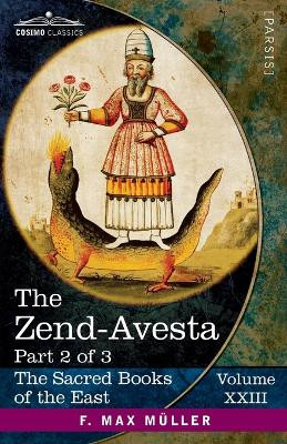 The Zend-Avesta, Part II: The Mahavagga, V-X and the Kullavagga I-III by James Darmesteter 9781646798018