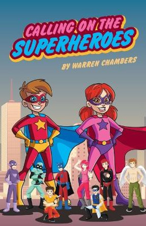 Calling On The Superheroes by Warren Chambers 9781982287412