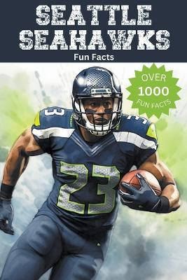Seattle Seahawks Fun Facts by Trivia Ape 9798223173694