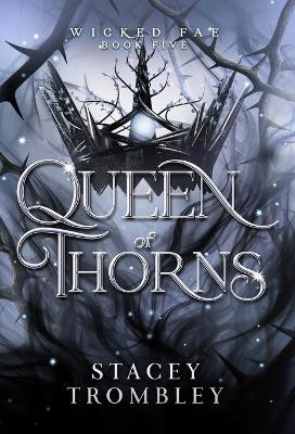 Queen of Thorns by Stacey Trombley 9798988748151