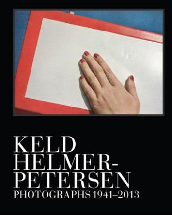 Keld Helmer-Petersen: Photographs 1941-1995 by Gerry Badger