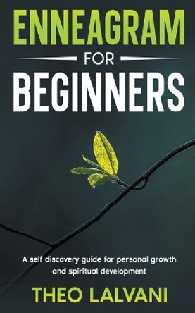 Enneagram for Beginners: A Self-Discovery Guide for Personal Growth and Spiritual Development by Theo Lalvani 9798223349464