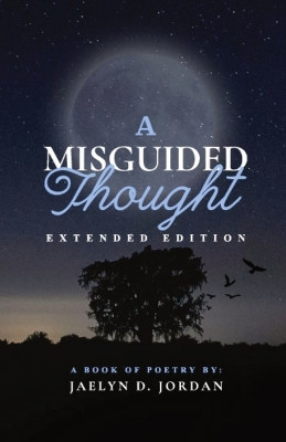 A Misguided Thought: Extended Edition: by Jaelyn D Jordan 9798868970283