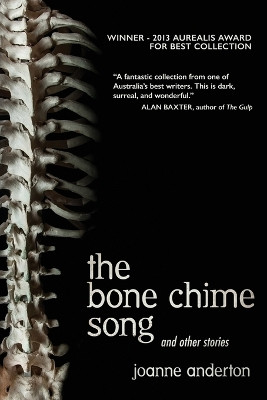 The Bone Chime Song and Other Stories by Joanne Anderton 9781922479648