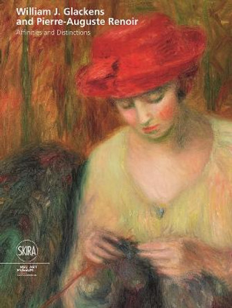 William J Glackens and Pierre-Auguste Renoir: Affinities and Distinctions by Bonnie Clearwater