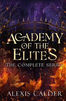 Academy of the Elites Complete Series by Alexis Calder 9781960823021