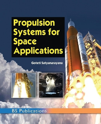 Propulsion Systems for Space Applications by Satyanarayana Goteti 9789395038812