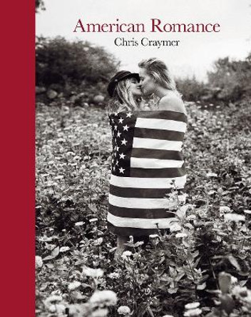 Chris Craymer: American Romance by Chris Craymer