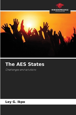 The AES States by Ley G Ikpo 9786207618644