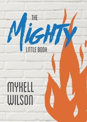 The Mighty Little Book by Mykell Wilson 9781532309694