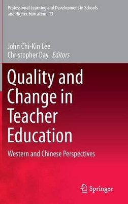 Quality and Change in Teacher Education: Western and Chinese Perspectives by Christopher Day 9783319241371