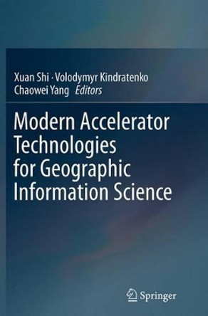 Modern Accelerator Technologies for Geographic Information Science by Xuan Shi 9781489978615