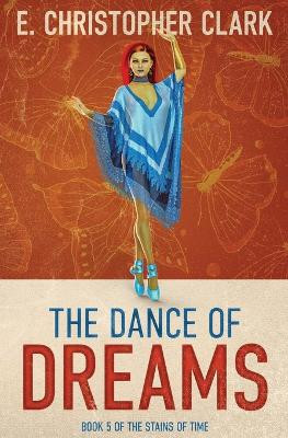 The Dance of Dreams by E Christopher Clark 9781952044335