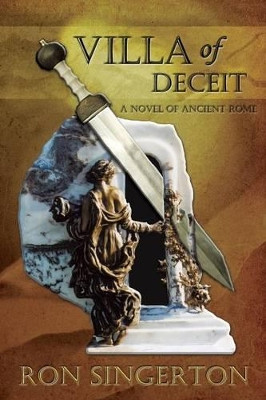 Villa of Deceit (Gaius Centurion Book 1) by Ron Singerton 9781942756408