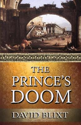 The Prince's Doom by David Blixt 9781944540067