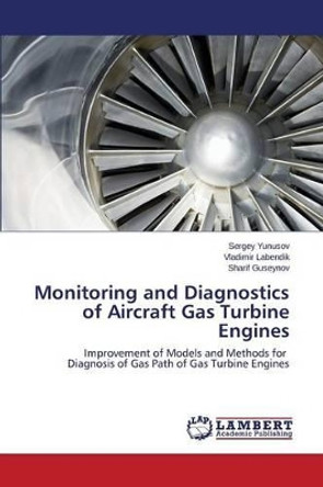 Monitoring and Diagnostics of Aircraft Gas Turbine Engines by Yunusov Sergey 9783659582721